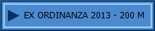 EX ORDINANZA 2013 - 200 M