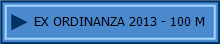 EX ORDINANZA 2013 - 100 M